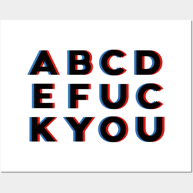 ABCDEFUCKYOU Wall Art by sanseffort